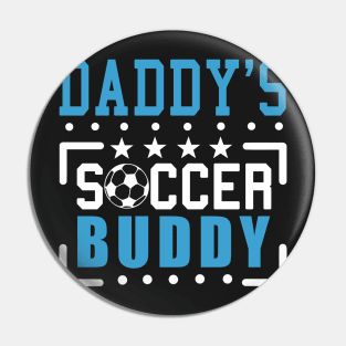 Daddy's Soccer buddy Pin