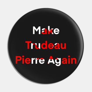 Make Trudeau Pierre again Pin