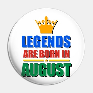 Legends Are born In August Pin