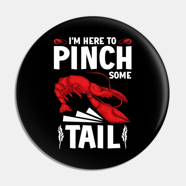 I'm Here To Pinch Some Tail, Humor Lobster Crawfish Boil Pin by Benzii-shop 