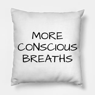 More Conscious Breaths Pillow