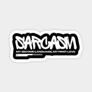 Quote Sarcasm, My Second Language, My First Love Magnet