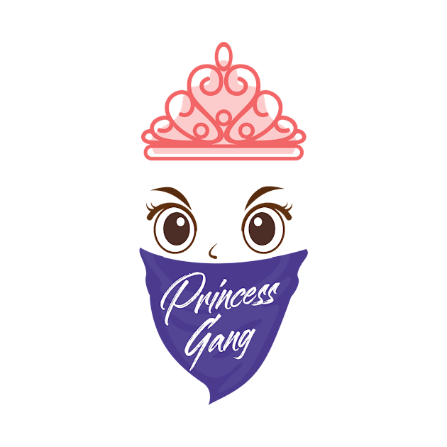 'Princess Gang' Funny Princess Gift by ourwackyhome