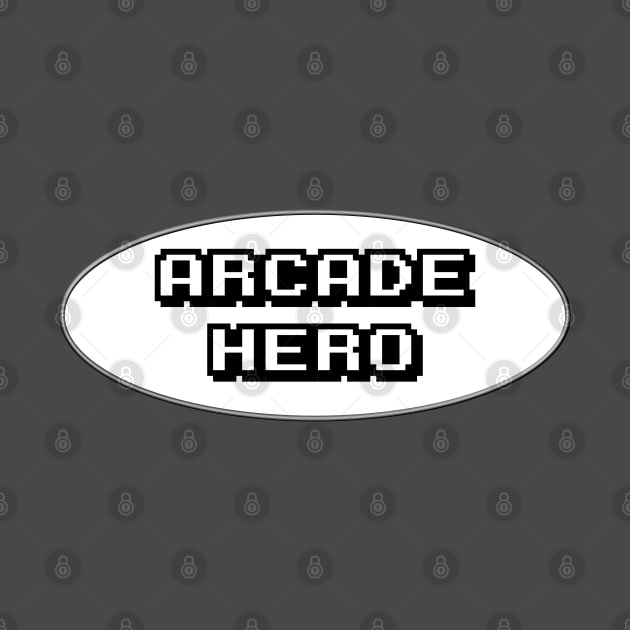 Be An Arcade Hero by arcadeheroes