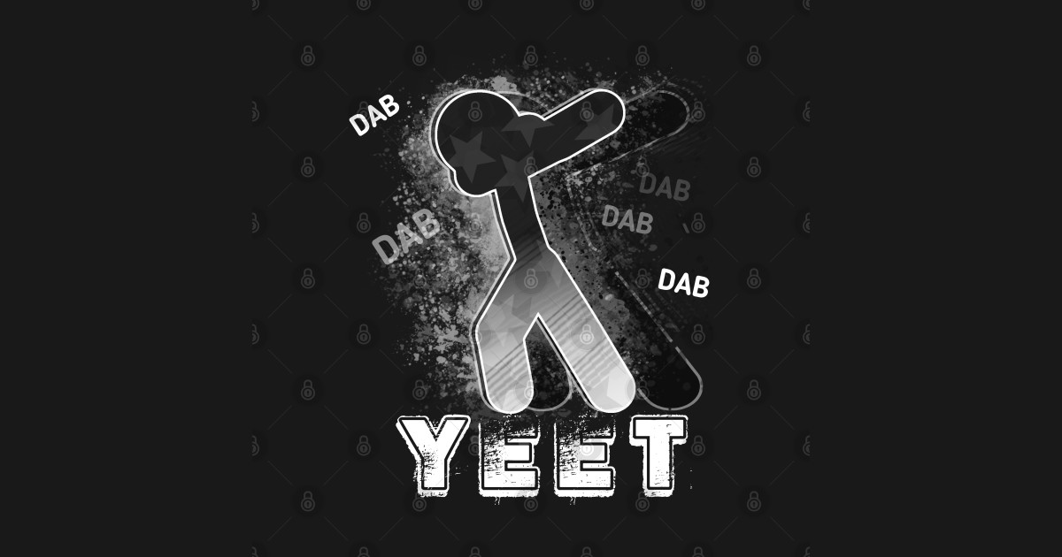 Yeet Dab Graphic Humor Saying Gift Urban Slang Hip Hop Dance Black