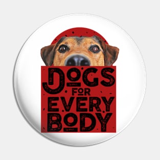 Dogs For Everybody Pin