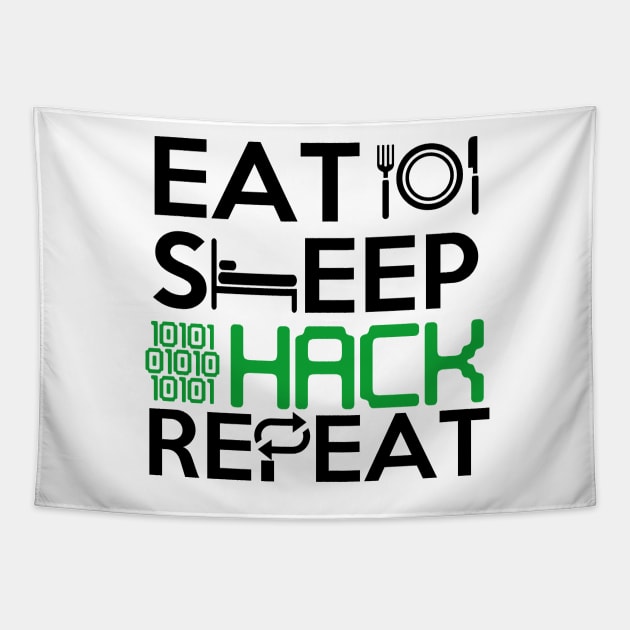 Eat Sleep Hack Repeat Hacker tshirt hacking gift Tapestry by Mesyo