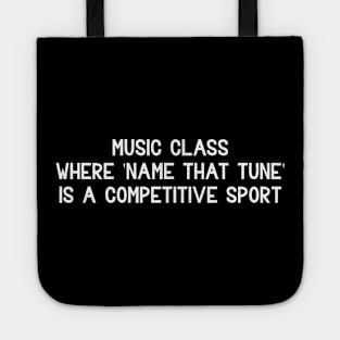 Music class Where 'name that tune' is a competitive sport Tote