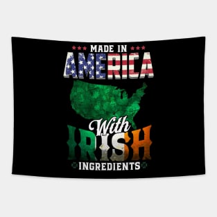 Made in America with Irish Ingredients Ireland Pride T Shirt St. Patricks day Tapestry