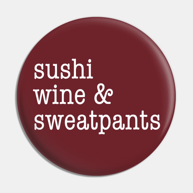 Sushi, wine, and sweatpants Pin by Perpetual Brunch