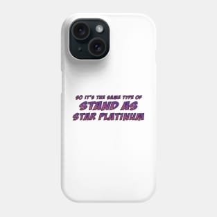 Same stand as star platinum Phone Case