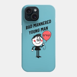 Bad Mannered Young Man Phone Case