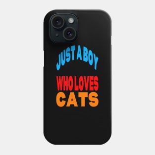 Just a boy who loves cats Phone Case