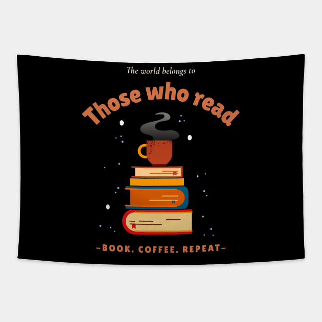 The world belongs to Those who read - Book. Coffee. Repeat - Tapestry by Kamran Sharjeel