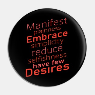 Manifest plainness, embrace simplicity, reduce selfishness, have few desires | Mind power Pin