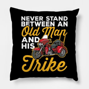 Never Stand Between an Old Man and His Trike Motorcycle Pillow