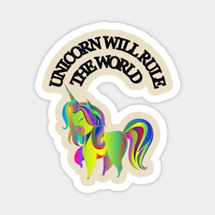 UNICORN WILL RULE THE WORLD Magnet