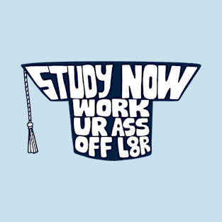 Study Now B T-Shirt