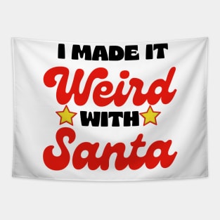 I made it weird with santa Tapestry