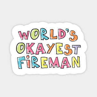 World's Okayest Fireman Gift Idea Magnet