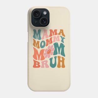 MAMA MOMMY MOM BRUH Phone Case