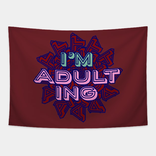 I'm Adulting- Funny Millenial Text Design Tapestry by Davey's Designs