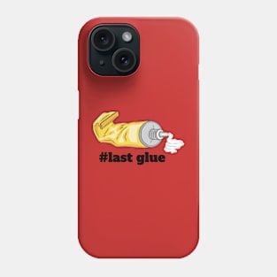 Last Glue - Last Generation Phone Case