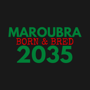 MAROUBRA BORN AND BRED 2035 SOUTHS COLOURS WHITE DESIGN T-Shirt