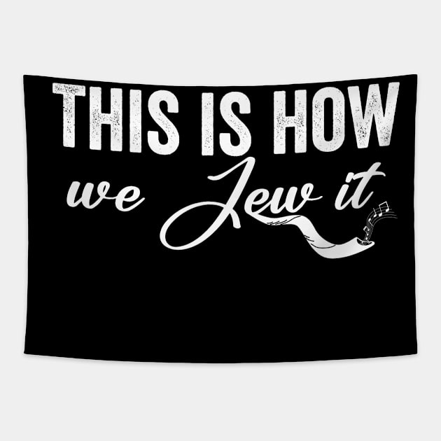 This is how we Jew it Tapestry by Horisondesignz