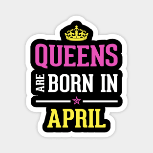 Queens Are Born in April Aries Horoscope funny gift Magnet