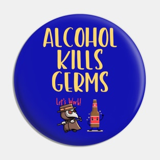 Alcohol Kills Germs Pin