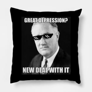 Funny FDR Great Depression Deal With It History Meme Pillow