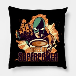 Coffee My Superpower Pillow