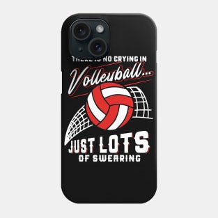 There Is No Crying In Volleyball Just Lots Of Swearing Phone Case