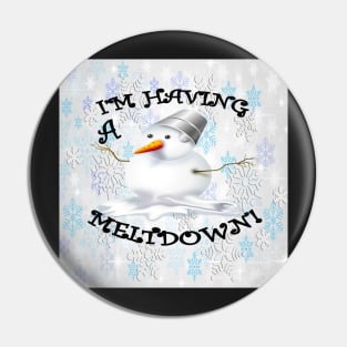 Funny Snowman Print Fun Quote: IM HAVING A MELTDOWN, Snowflake Gift Pin