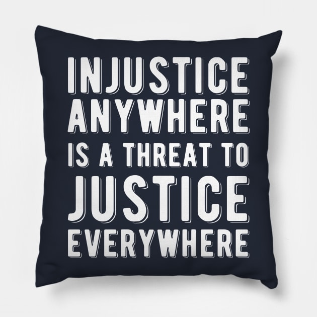 Injustice Anywhere is a Threat to Justice | MLK | Black Power Pillow by UrbanLifeApparel