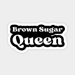 Brown Sugar Queen Magnet