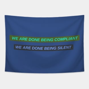 We are done being compliant, we are done being silent Tapestry