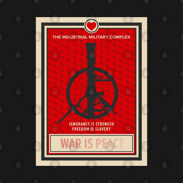 War Is Peace: George Orwell Tribute - Artistic Statement Against Media Manipulation and Militarization by Boogosh