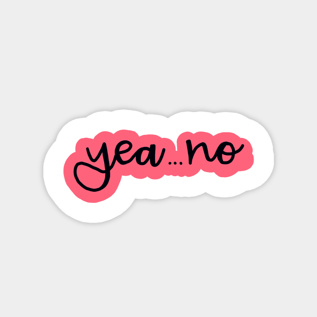 Copy of Yea... No (pink) Magnet by maddie55meadows