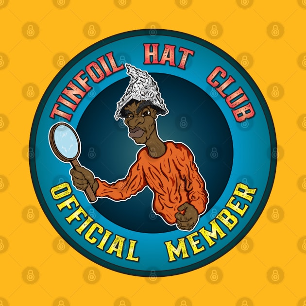 Tinfoil Hat Club by Big Bee Artistry