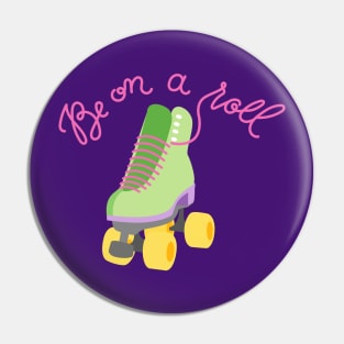 Be On A Roll Pin