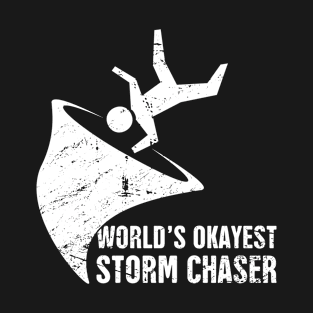 Funny Storm Chaser Design T-Shirt