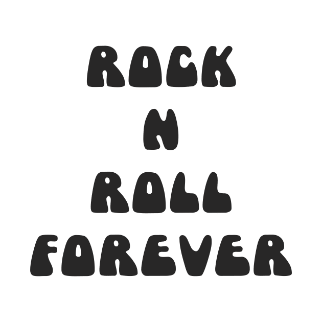 ROCK N ROLL FOREVER by TheCosmicTradingPost