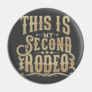 "This is my second rodeo." Pin