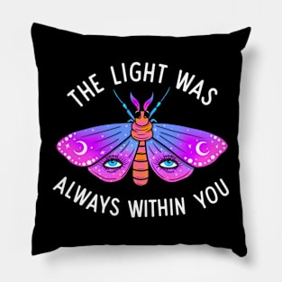 The light was always within you Pillow