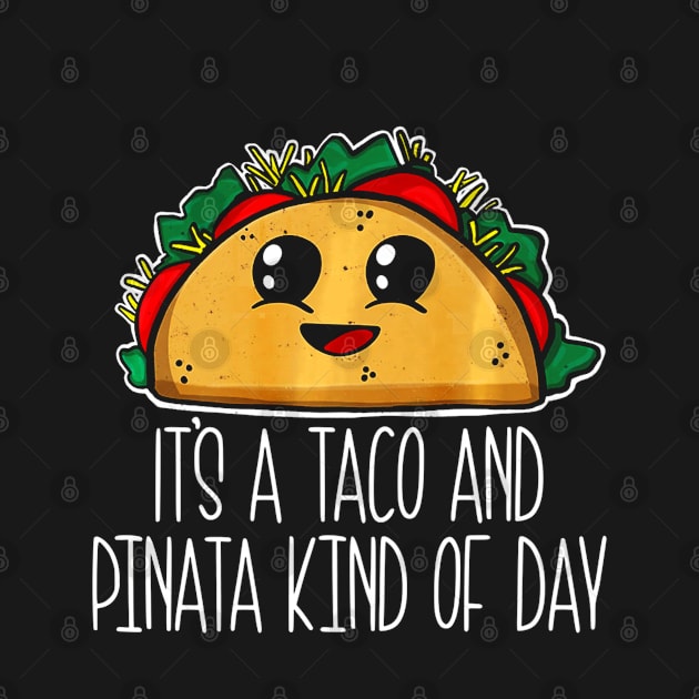 Cute Taco Its A Taco and Pinata Kind of Day by CovidStore