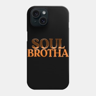 Soul Brotha / Retro Soul Music Fan Design Phone Case