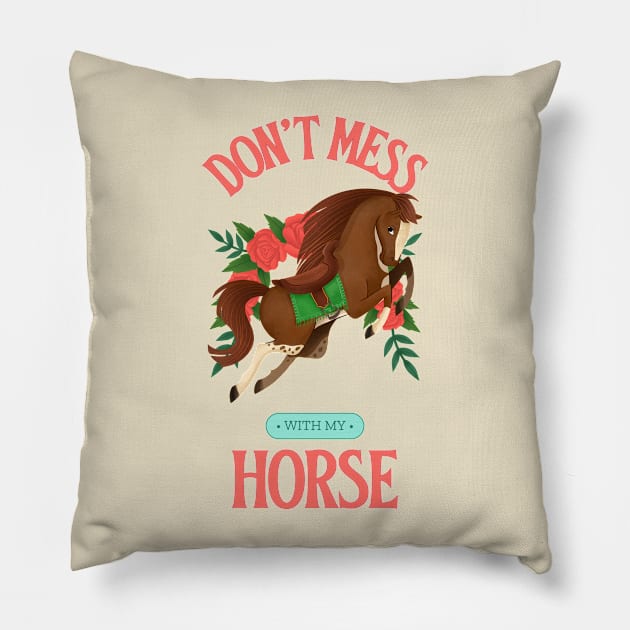 Don't Mess With My Horse Horse lover Horse rider Horse riding Pillow by Tip Top Tee's