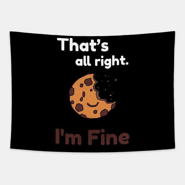 That's all right, I'm Fine Funny Meme Tapestry by DarkTee.xyz